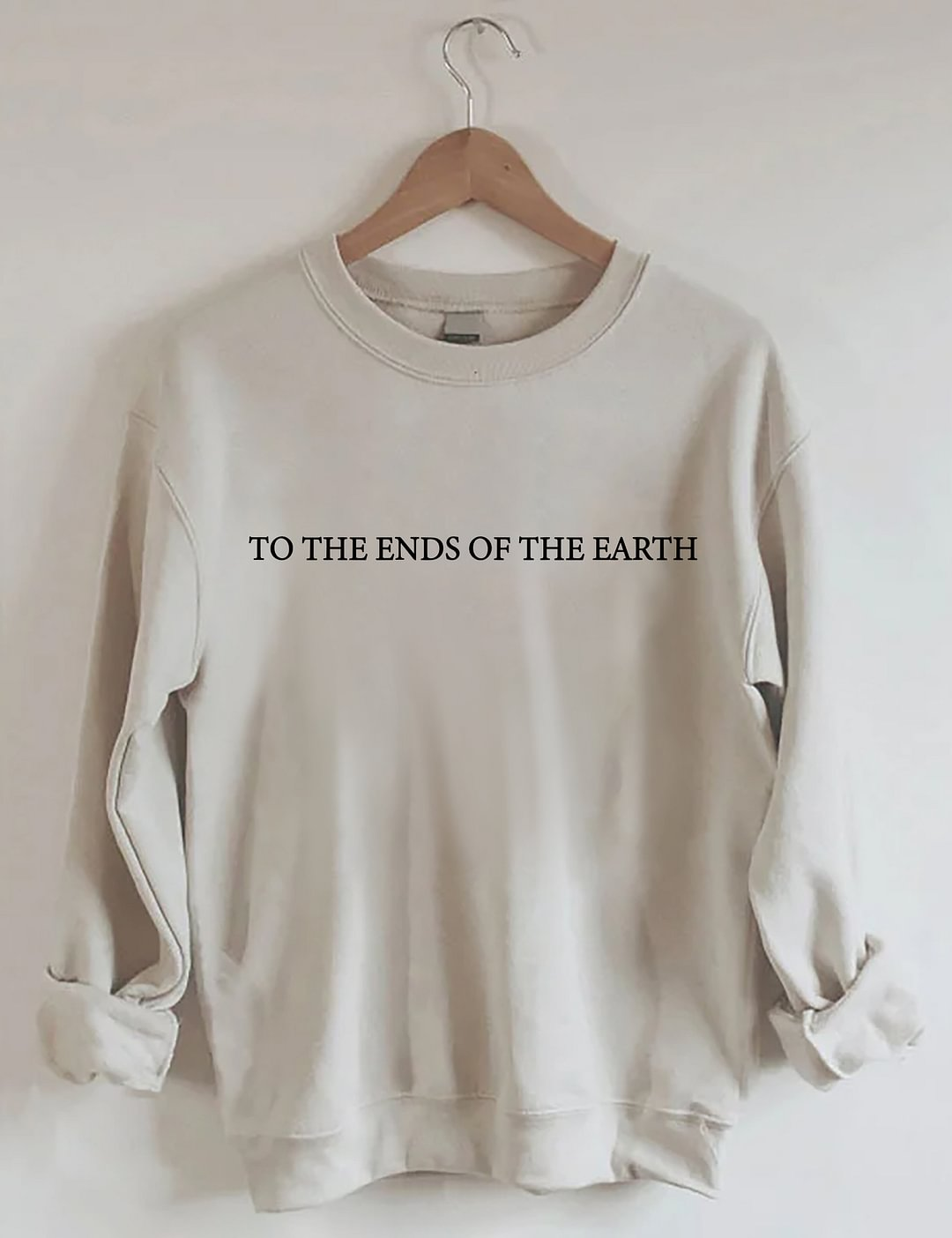 To The Ends Of The Earth Sweatshirt