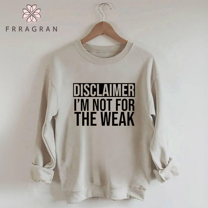 Disclaimer I'm Not For The Weak Sweatshirt