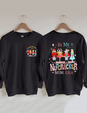 In My Nutcracker Mom Era  Sweatshirt