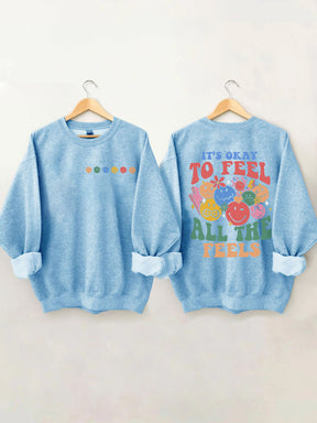 It's Okay To Feel All The Feels Sweatshirt