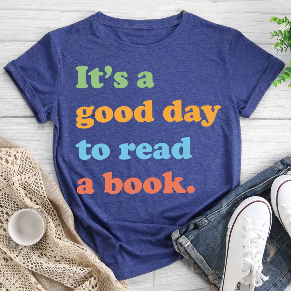 It's A Good Day To Read A Book Round Neck T-shirt