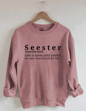 Seester Like A Sister Only Cooler Sweatshirt