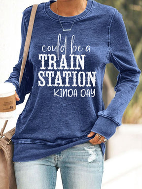 Sweat-shirt à imprimé Kinda Day Could Be A Train Station