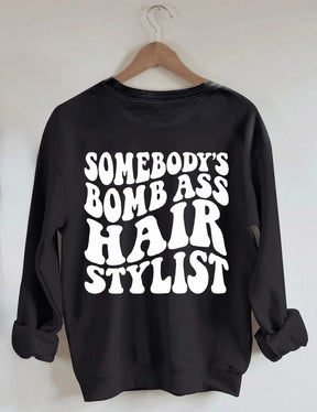 Somebody's Bomb Ass Hair Stylist Sweatshirt - schwarz