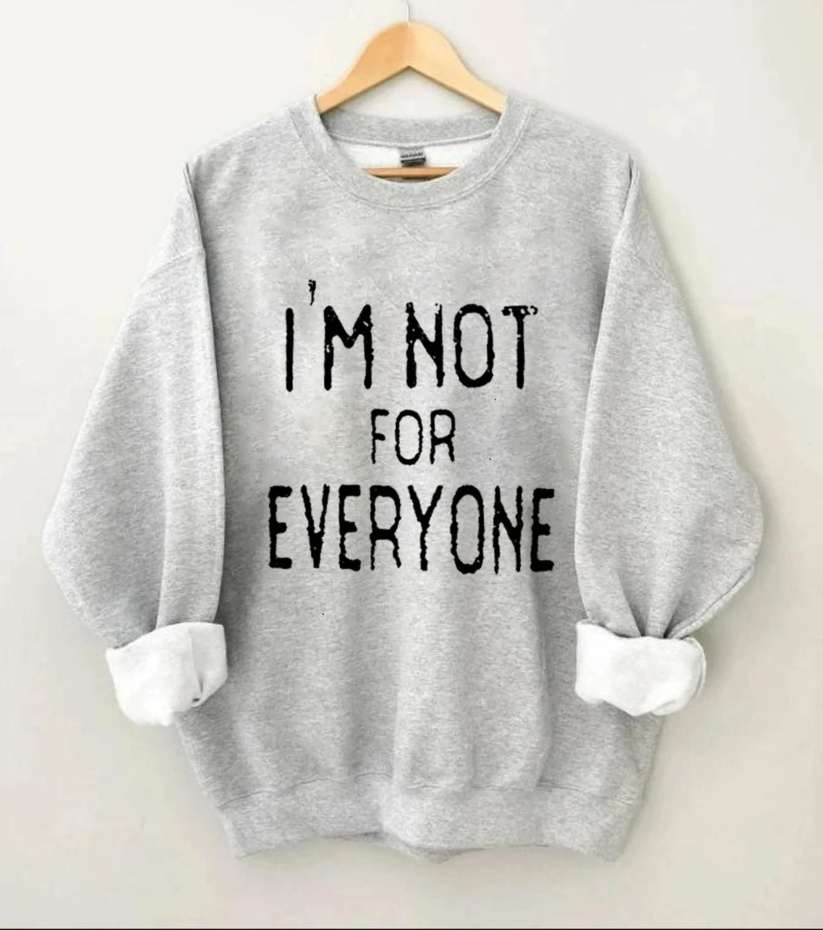 I'm Not For Everyone Sweatshirt