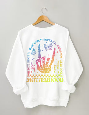 Motherhood Some Day I Rock It Sweatshirt