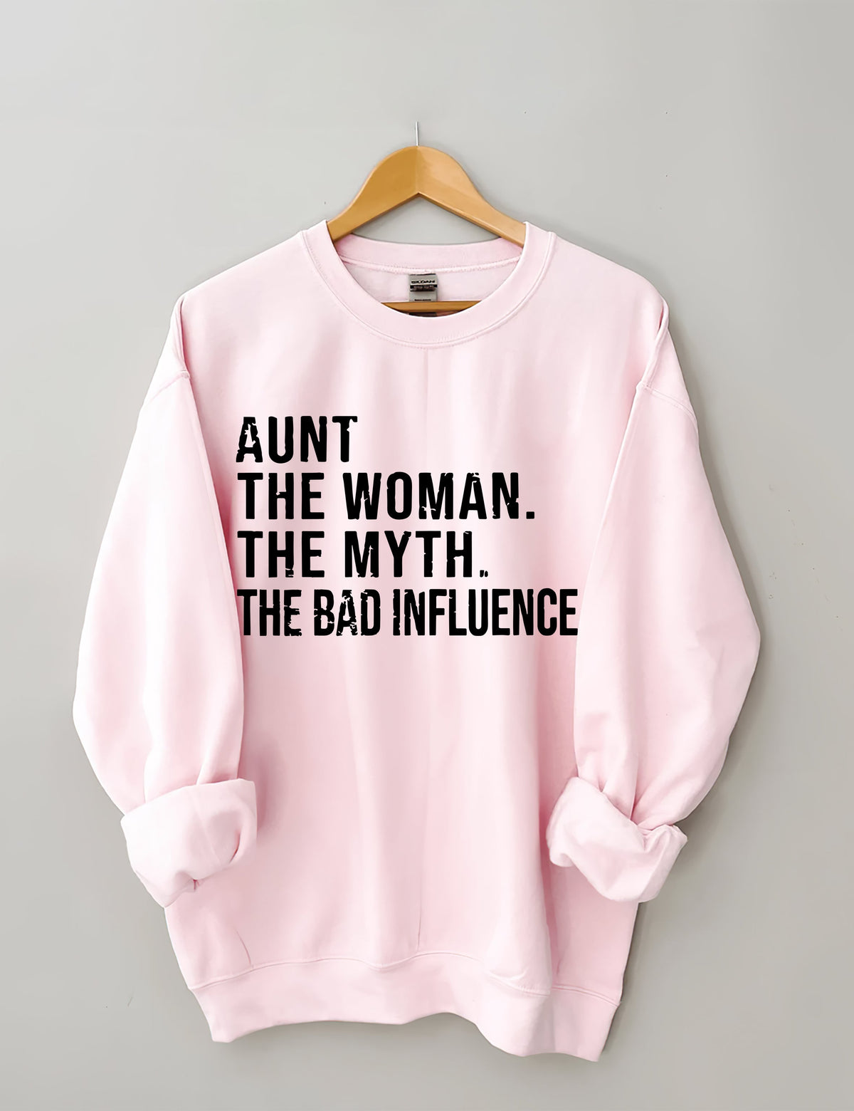 Aunt The Women The Myth The Bad Influence Sweatshirt