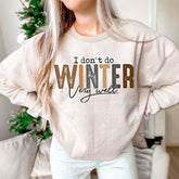 I Don't Do Winter Very Well Sweatshirt