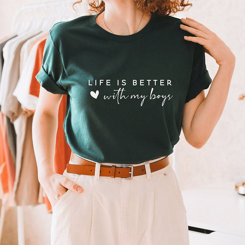 Life Is Better With My Boys T-shirt