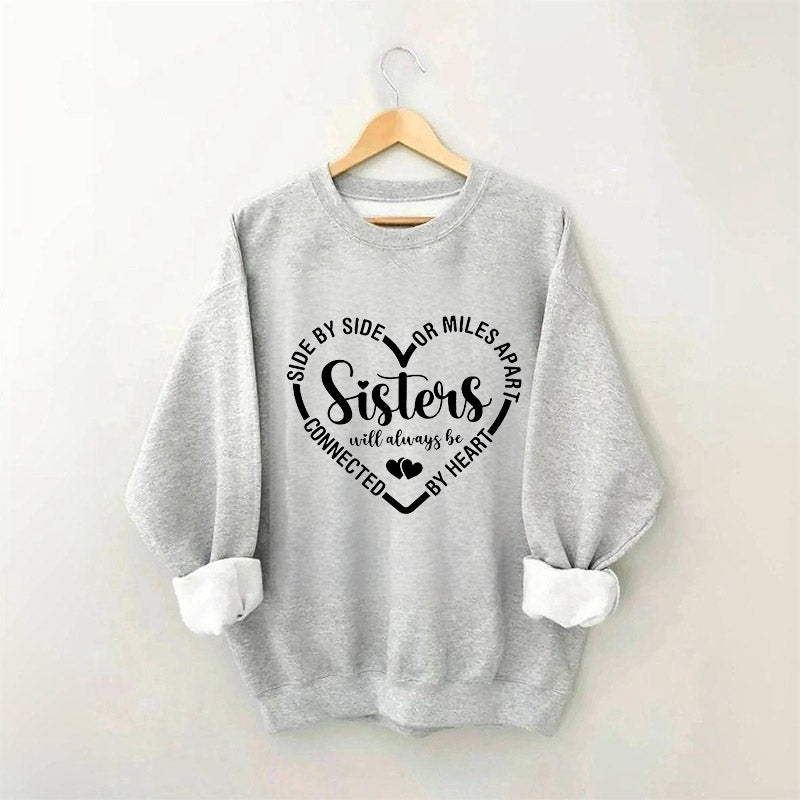 Sisters Will Always Be Connected By Heart Sweatshirt