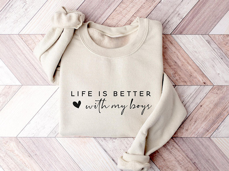 Life is Better With My Boys Sweatshirt