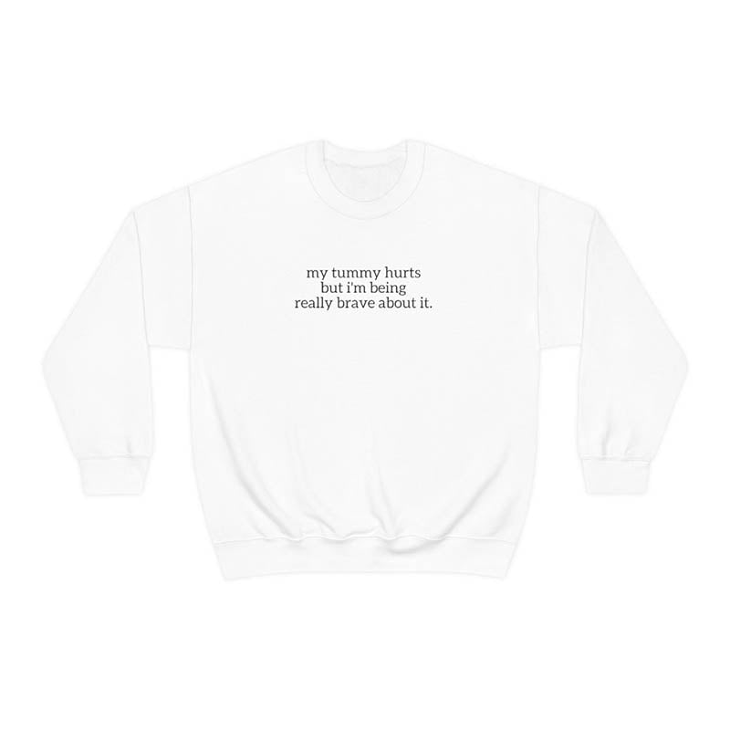 My Tummy Hurts Printed Sweatshirt