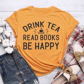 Drink Tea Read Books Be Happy T-shirt