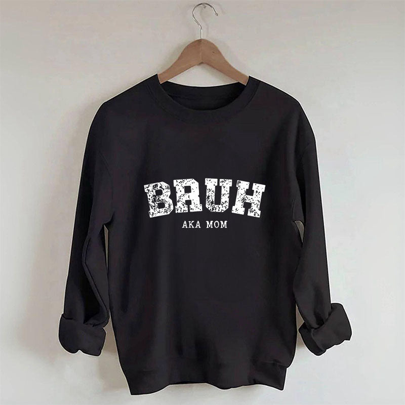 Bruh AKA Mom Letter Print Sweatshirt