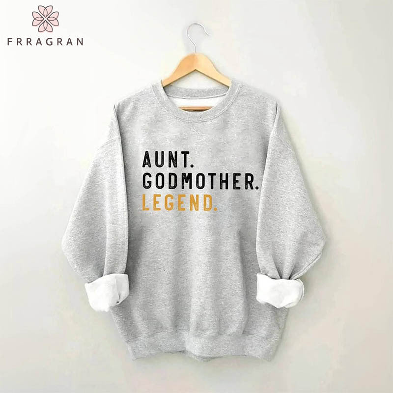 Aunt Godmother Legend Sweatshirt