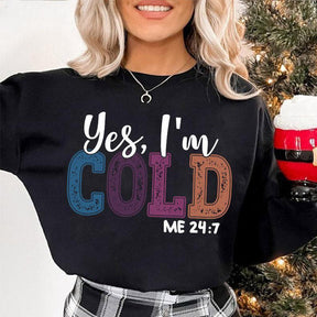 Yes, I'm Cold Trendy Sweatshirt