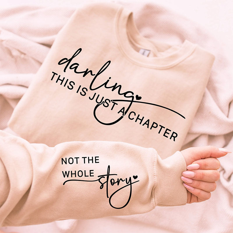 Darling This Is Just A Chapter Sweatshirt