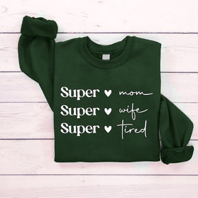 Super äiti Supervaimo Super Väsynyt Sweatshirt