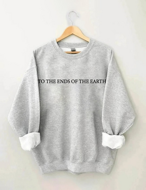 To The Ends Of The Earth Sweatshirt