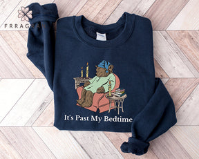 It's Past My Bedtime Sweatshirt