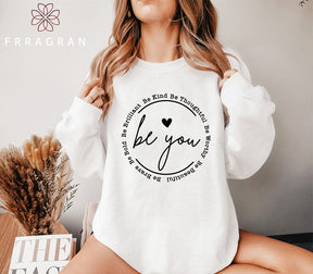 Be You Inspirational Sweatshirt