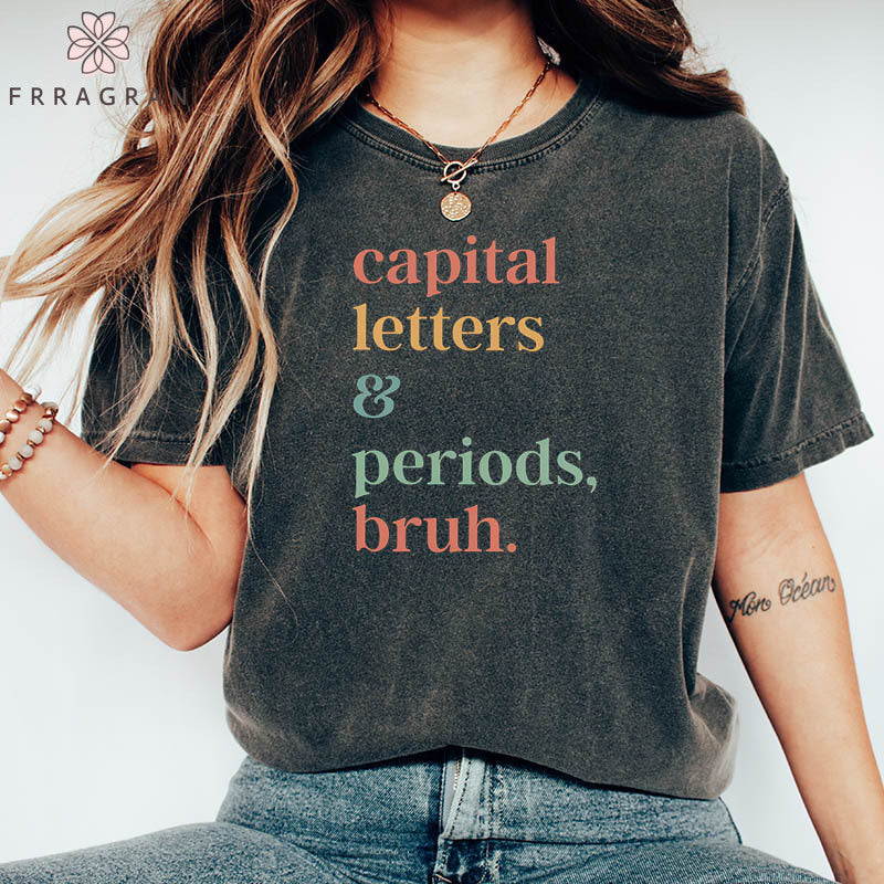 Capital Letters & Periods Bruh T-shirt