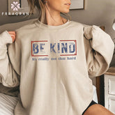 Be Kind It's Really Not That Hard Crewneck Sweatshirt