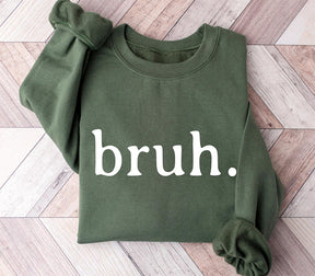 Funny Bruh Inspirational Sweatshirt