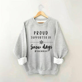 Proud Supporter Of Snow Days Sweatshirt