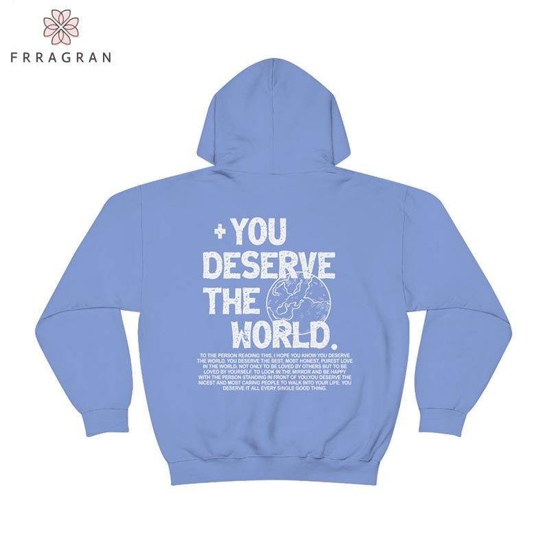 You Deserve The World Hoodie