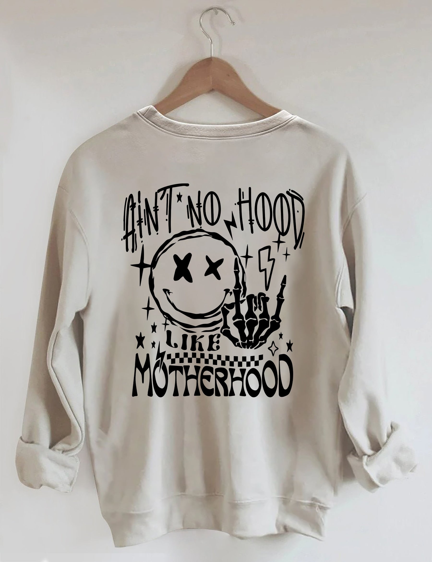 Ain't No Hood Like Motherhood Sweatshirt