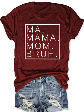 Ma Mama Mom Bruh T-shirt