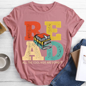 Read, All The Cool Kids Are Doing It T-shirt