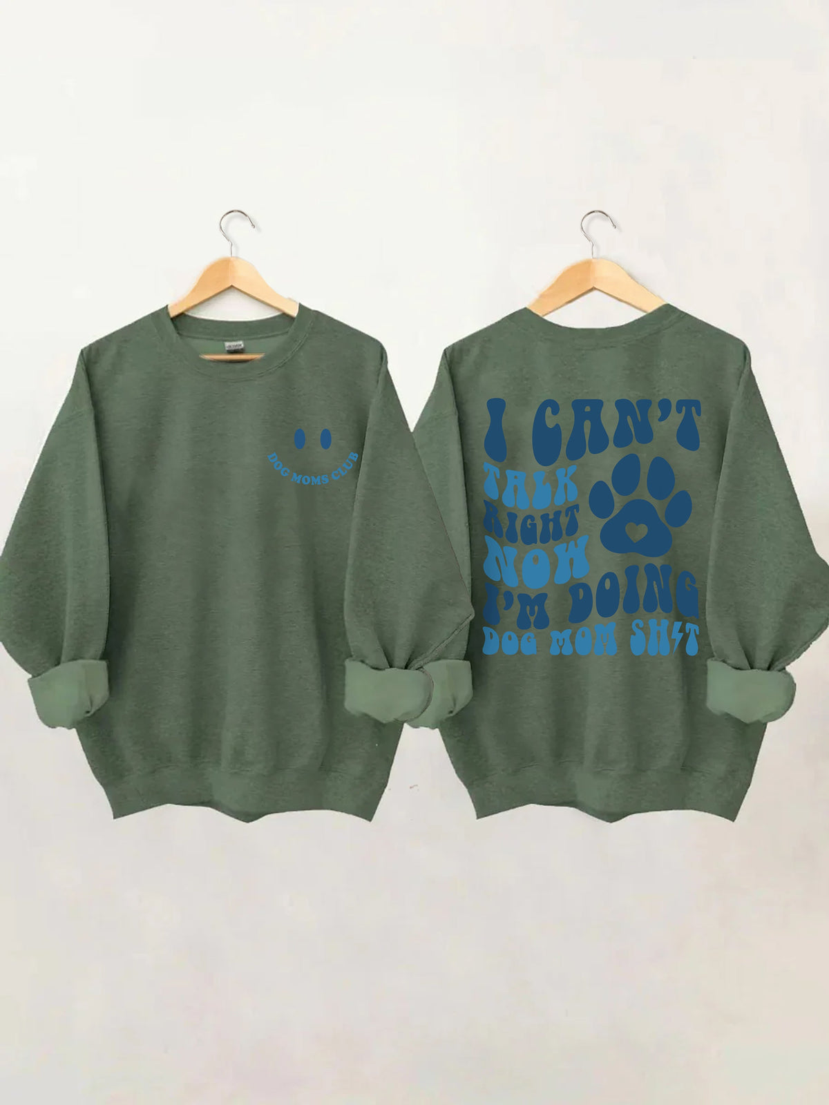 I Can't Talk Right Now I'm Doing Dog Mom Shit Sweatshirt