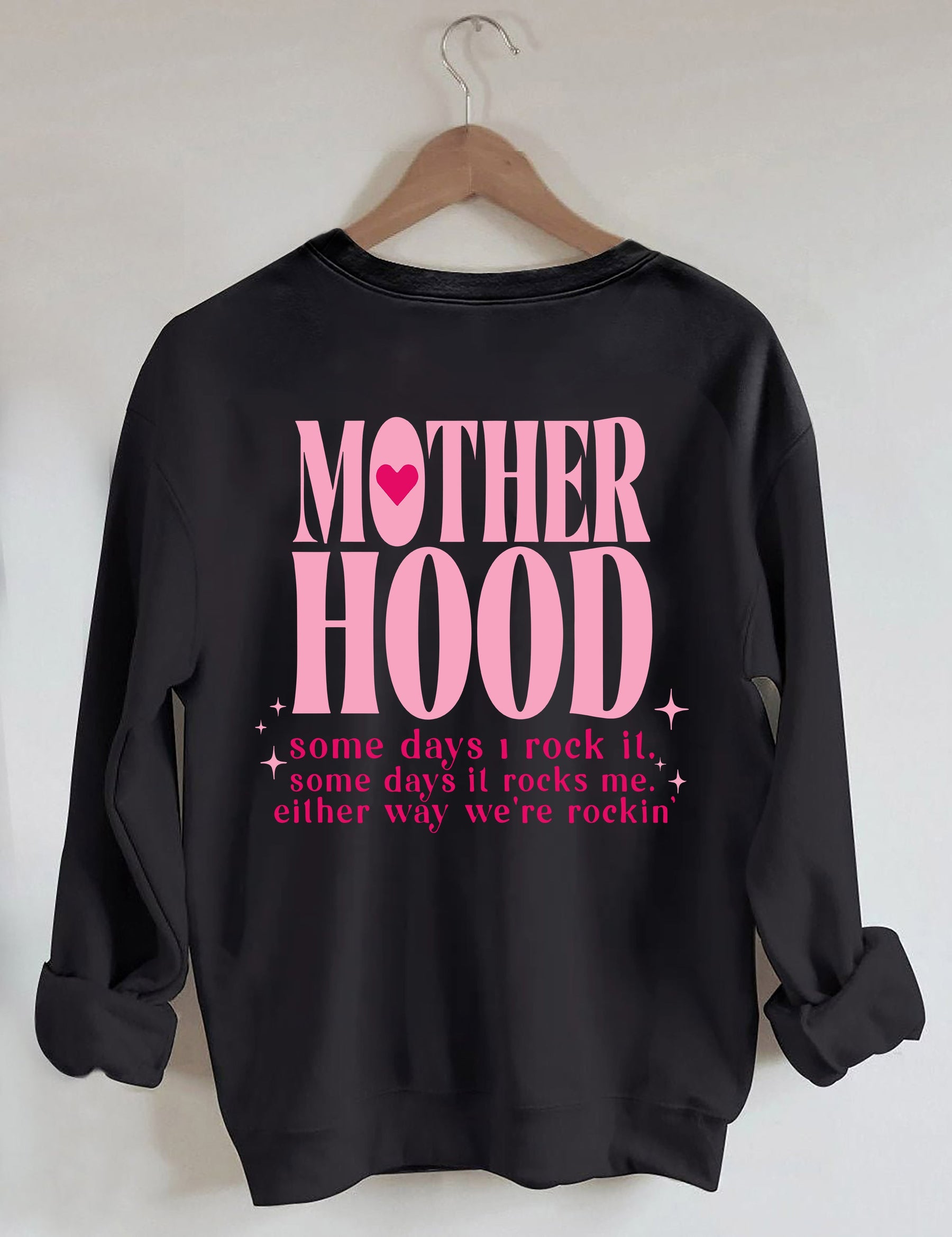 Motherhood Some Day I Rock It  Sweatshirt