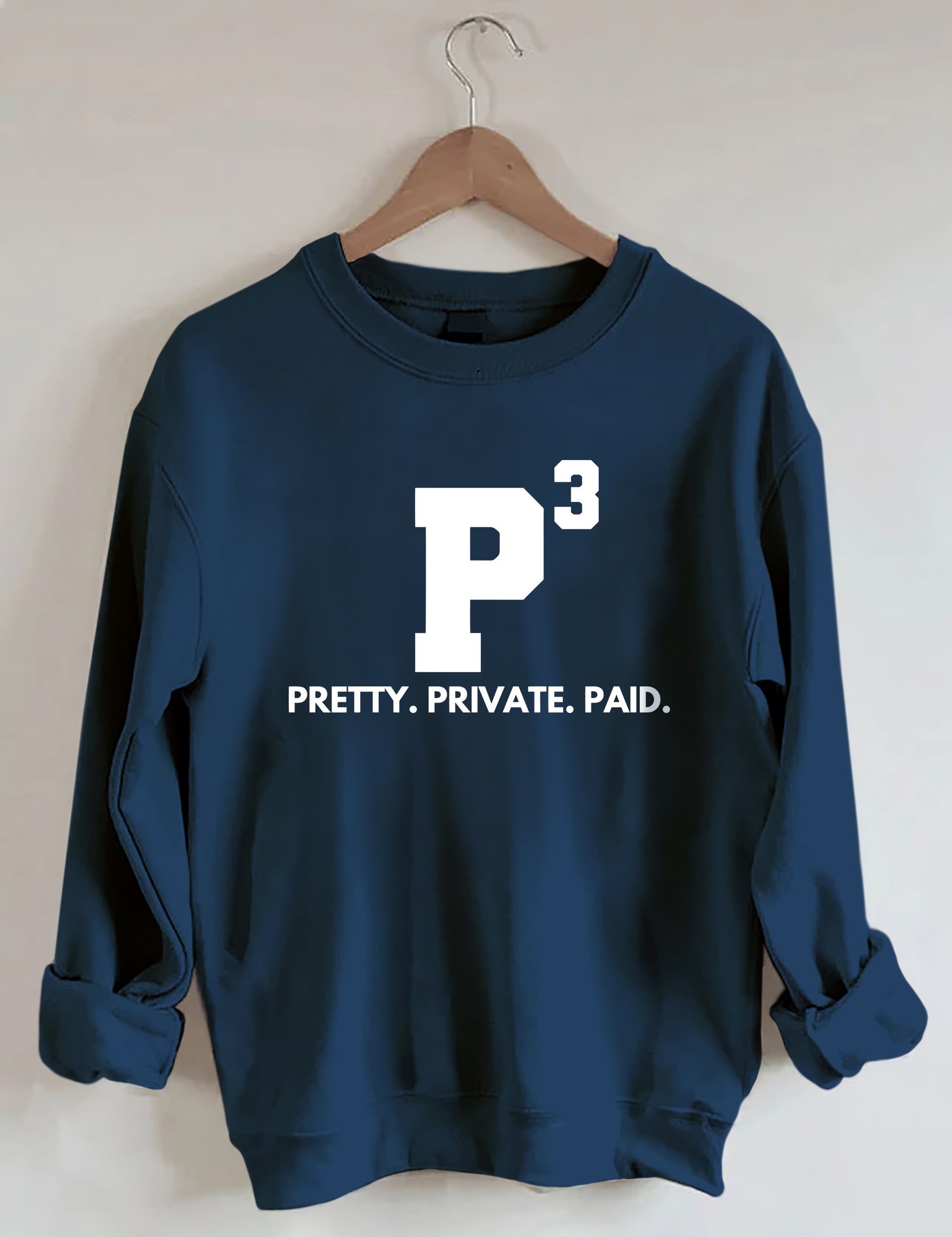 Pretty Private Paid Sweatshirt