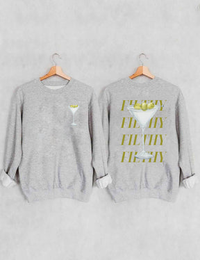 Filthy Martini Sweatshirt