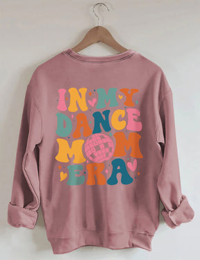 In My Dance Mom Era Sweatshirt