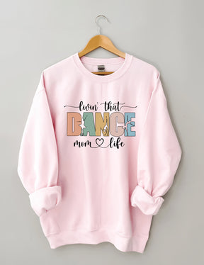 Livin' That Dance Mom Life Sweatshirt