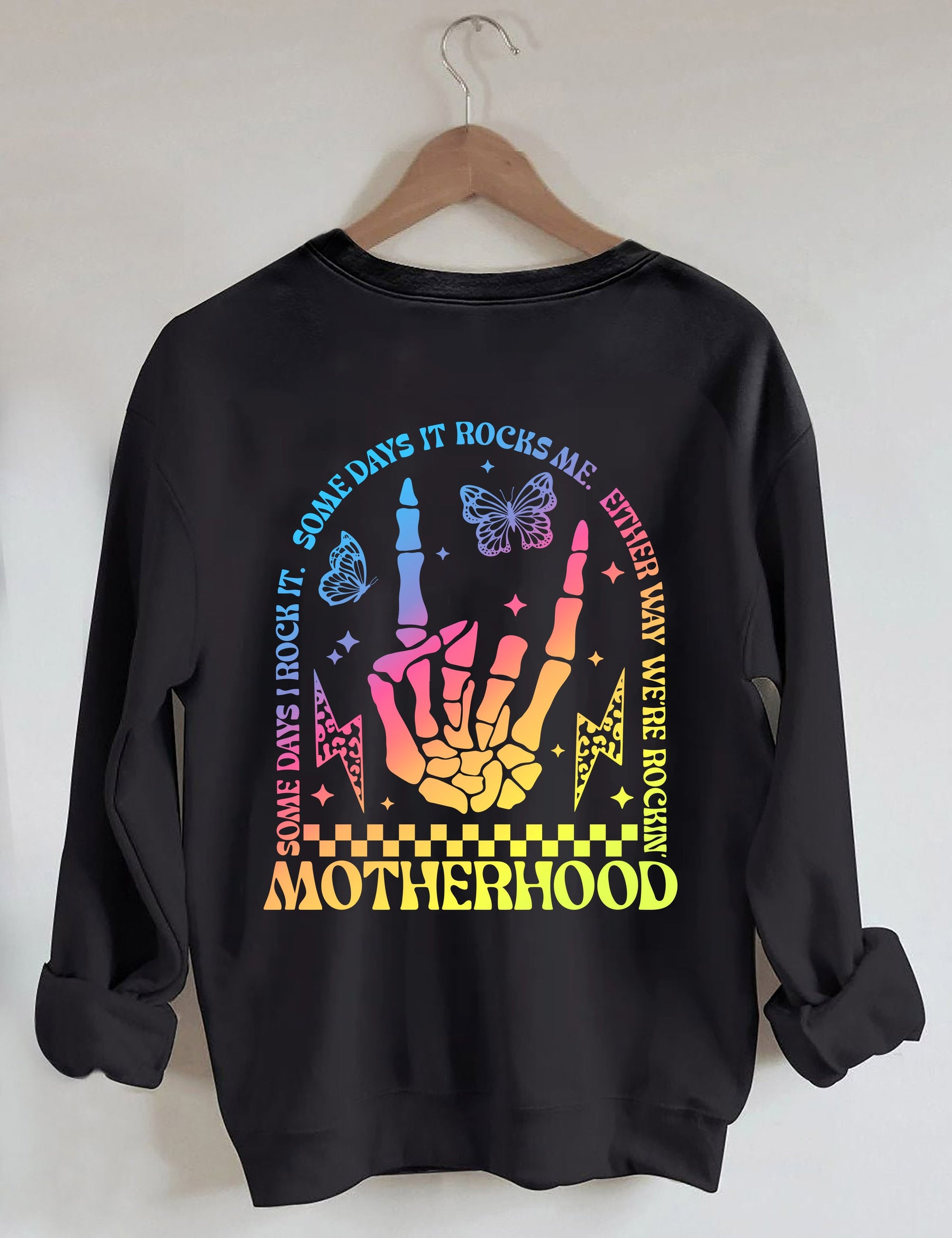 Motherhood Some Day I Rock It Sweatshirt