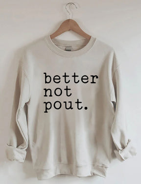 Better Not Pout Sweatshirt