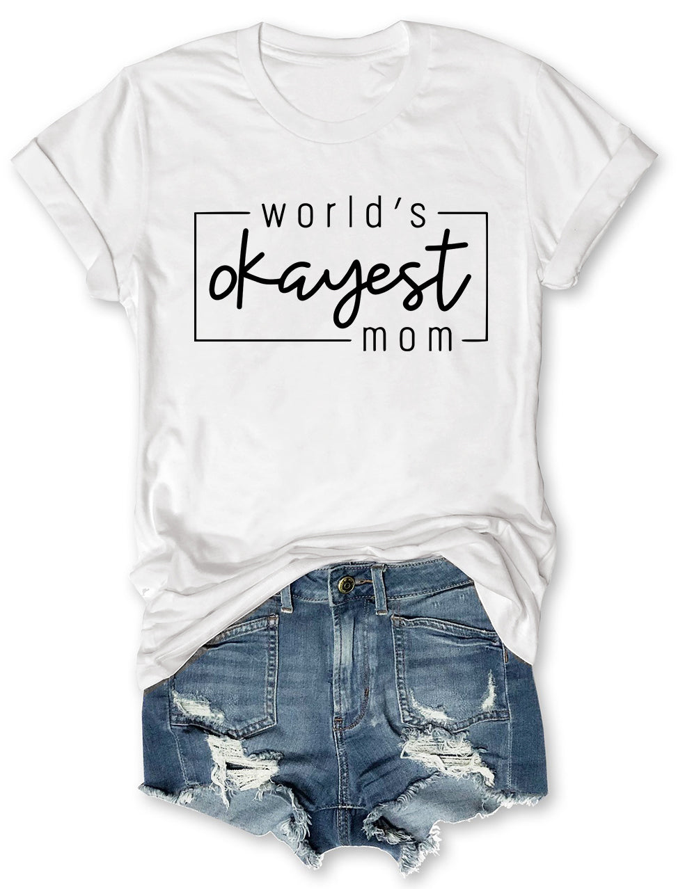 World's Okayest Mom T-Shirt