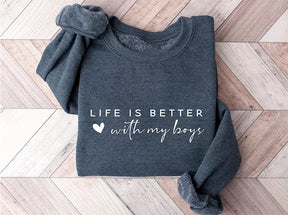 Life is Better With My Boys Sweatshirt