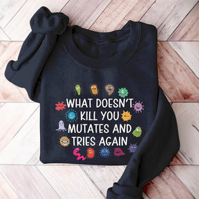 What Doesn't Kill You Mutates Letter Print Sweatshirt