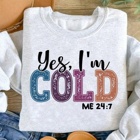 Yes, I'm Cold Trendy Sweatshirt