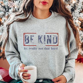 Be Kind It's Really Not That Hard Crewneck Sweatshirt