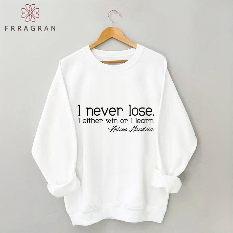 I Never Lose I Either Win Or Learn Sweatshirt