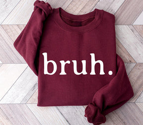 Funny Bruh Inspirational Sweatshirt