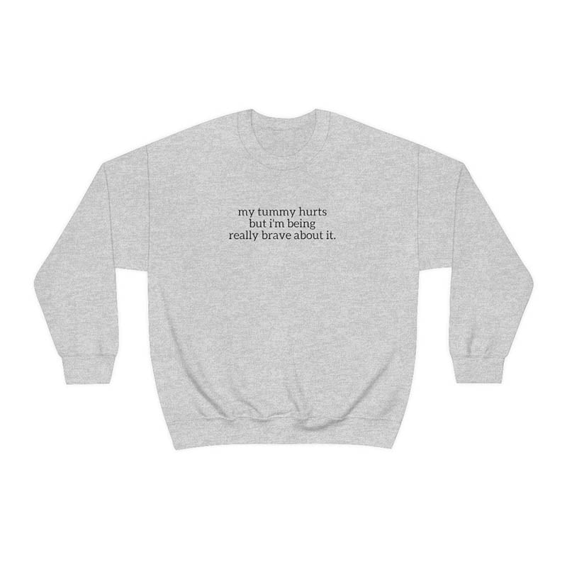 My Tummy Hurts Printed Sweatshirt