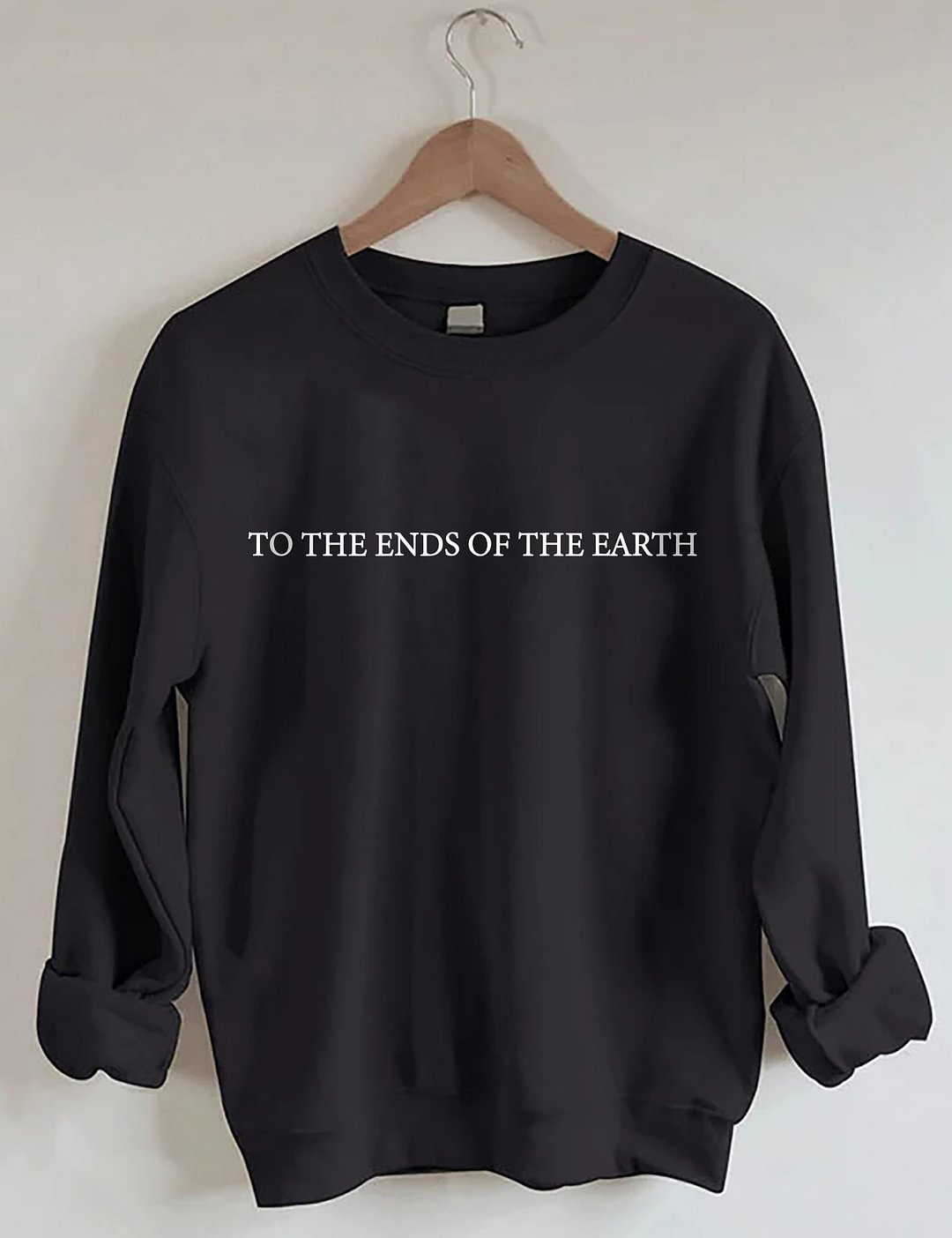 To The Ends Of The Earth Sweatshirt